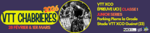 MASSI OPEN XC GUERET(23) VTT CHABRIERES (UCI Classe 1) LES 28 FEVRIER ET 1ER MARS